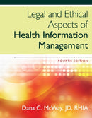 Legal and Ethical Aspects of Health Information Management-9781285867380