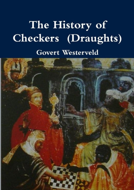 The History of Checkers (Draughts)-9781291667325