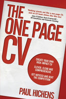 One Page CV, The : Create your own high impact CV. Clever, clear, and comprehensive. Get noticed and beat the competition.-9781292001470