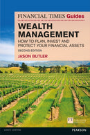 Financial Times Guide to Wealth Management, The : How to plan, invest and protect your financial assets-9781292004693