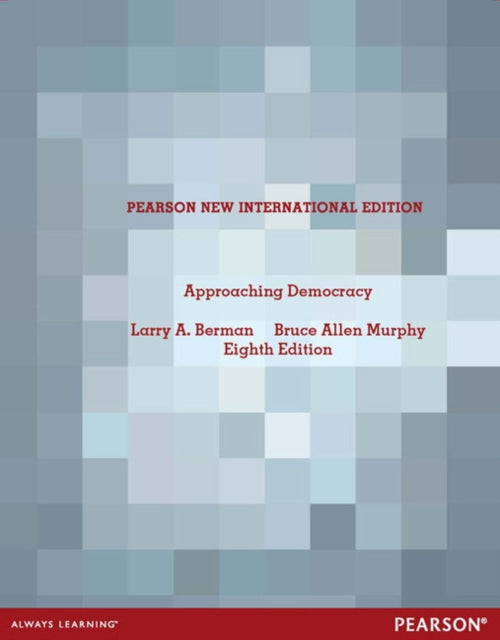 Approaching Democracy : Pearson New International Edition-9781292026879