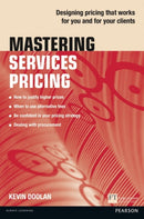 Mastering Services Pricing : Designing pricing that works for you and for your clients-9781292063362