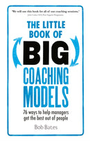 The Little Book of Big Coaching Models : 76 ways to help managers get the best out of people-9781292081496
