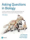 Asking Questions in Biology : A Guide to Hypothesis Testing, Experimental Design and Presentation in Practical Work and Research Projects-9781292085999