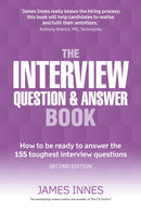 Interview Question & Answer Book, The : How to be ready to answer the 155 toughest interview questions-9781292086552
