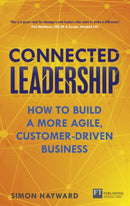 Connected Leadership : How to build a more agile, customer-driven business-9781292104768