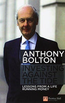 Investing Against the Tide : Lessons from a Life Running Money-9781292129280