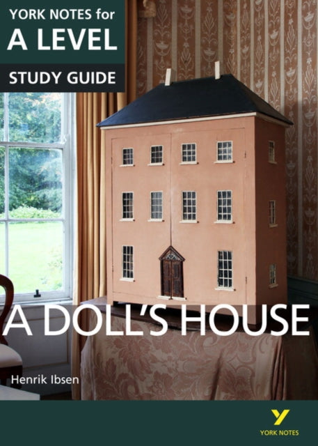A Dolls House: York Notes for A-level - for 2026, 2027 exams-9781292138152
