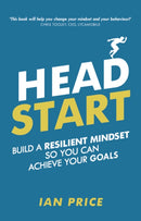 Head Start : Build a resilient mindset so you can achieve your goals-9781292243801