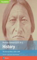 Edexcel GCSE (9-1) History Foundation The American West, c1835-c1895 Student Book-9781292258300
