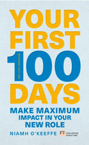Your First 100 Days : Make maximum impact in your new role [Updated and Expanded]-9781292274256