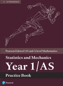 Pearson Edexcel AS and A level Mathematics Statistics and Mechanics Year 1/AS Practice Book-9781292274669