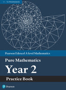 Pearson Edexcel AS and A level Mathematics Pure Mathematics Year 2 Practice Book-9781292274676