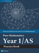 Pearson Edexcel AS and A level Mathematics Pure Mathematics Year 1/AS Practice Book-9781292274683