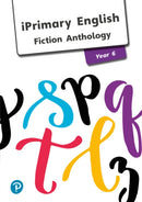 iPrimary English Anthology Year 6 Fiction