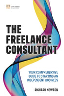 Freelance Consultant, The: Your comprehensive guide to starting an independent business-9781292360836