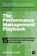 The Performance Management Playbook : 15 Must-Have Conversations To Motivate And Manage Your People-9781292370033