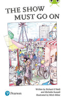 The Show Must Go On (Bug Club) Independent Reading Year 2 Fiction Lime B Plus-9781292372419