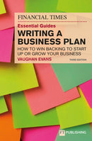 The Financial Times Essential Guide to Writing a Business Plan: How to win backing to start up or grow your business-9781292416175