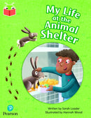 Bug Club Independent Phase 5 Unit 25: My Life at the Animal Shelter-9781292428697