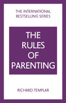 The Rules of Parenting: A Personal Code for Bringing Up Happy, Confident Children
