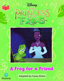 Bug Club Independent Phase 5 Unit 25: Disney The Princess and the Frog: A Frog for a Friend-9781292438658