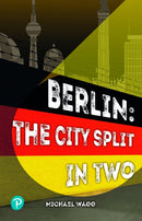 Rapid Plus Stages 10-12 11.8 Berlin: The City Split in Two-9781292462370