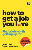How To Get A Job You Love: Find a job worth getting up for in the morning-9781292463308
