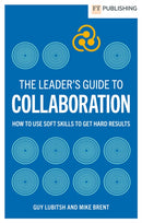 The Leader''s Guide to Collaboration