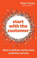 Start with the Customer : How to deliver world-class customer service-9781292471457