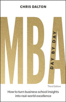 MBA Day by Day : How to turn business school insights into real-world excellence-9781292483634