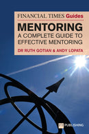 The Financial Times Guide to Mentoring: A complete guide to effective mentoring-9781292726687