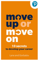 Move Up or Move On: 10 Secrets to Develop your Career-9781292730301