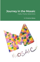 Journey in the Mosaic : Haiku Poetry Selections-9781300218951