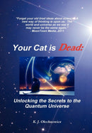 Your Cat is Dead : Unlocking the Secrets to the Quantum Universe-9781300342908
