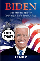 Biden : Monotonous Quotes To Bring A Smile To Your Face-9781300446224