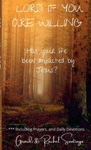 Lord If You Are Willing : Has your life been Impacted by Jesus?-9781300952244