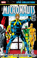 Micronauts Epic Collection: The Original Marvel Years - The Long And Winding Road-9781302967406