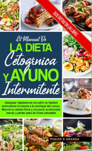 El Manual de la Dieta Cetogenica Y El Ayuno Intermitente : Subtitle Mejorar Su Estado Fisico Y Recuperar Su Bienestar Mental Y Perder Peso De Forma Saludable.Adelgazar Rapidamente Sin Sufrir De Hambre-9781304488718