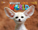 Welcome to Our World 1 : British English-9781305583092