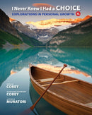I Never Knew I Had a Choice : Explorations in Personal Growth-9781305945722