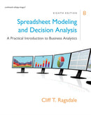 Spreadsheet Modeling & Decision Analysis : A Practical Introduction to Business Analytics-9781305947412