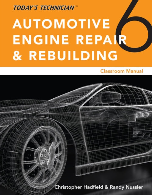 Todayâ€™s Technician: Automotive Engine Repair & Rebuilding, Classroom Manual and Shop Manual, Spiral bound Version