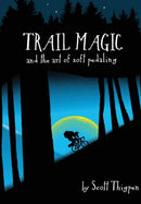 Trail Magic and the Art of Soft Pedaling-9781312530898