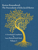 Rectors Remembered: The Descendants of John Jacob Rector Volume 7-9781312620360