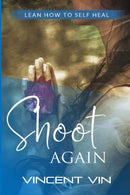 Shoot Again : Learn How to Self-Heal-9781312945937
