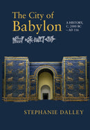 The City of Babylon : A History, c. 2000 BC - AD 116-9781316501771