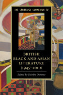The Cambridge Companion to British Black and Asian Literature (1945-2010)-9781316504802