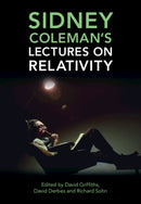 Sidney Coleman''s Lectures on Relativity