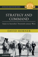 Strategy and Command : Issues in Australia's Twentieth-century Wars-9781316512371
